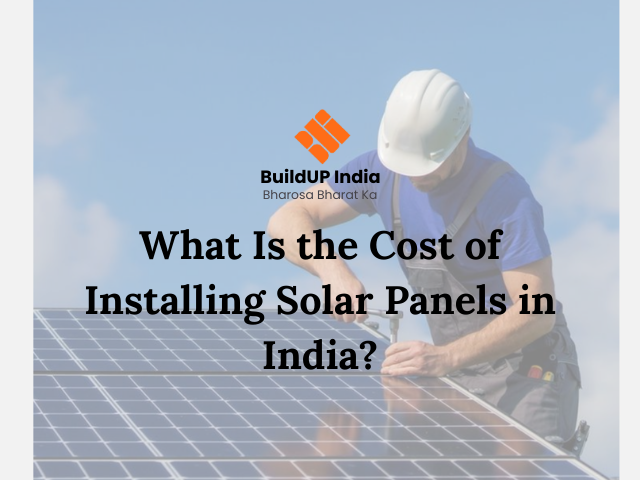 What Is the Cost of Installing Solar Panels in India?