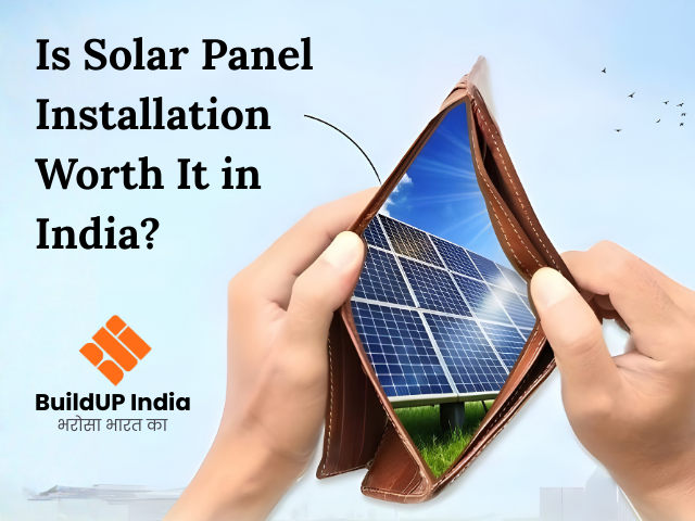 Is Solar Panel Installation Worth It in India?